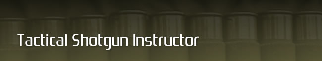 Tactical Shotgun Instructor 