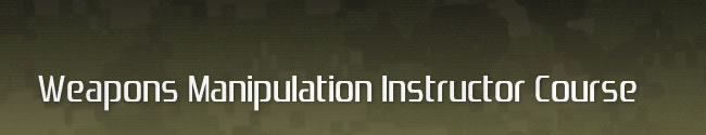 Weapons Manipulation Instructor 